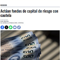 Actan fondos de capital de riesgo con cautela